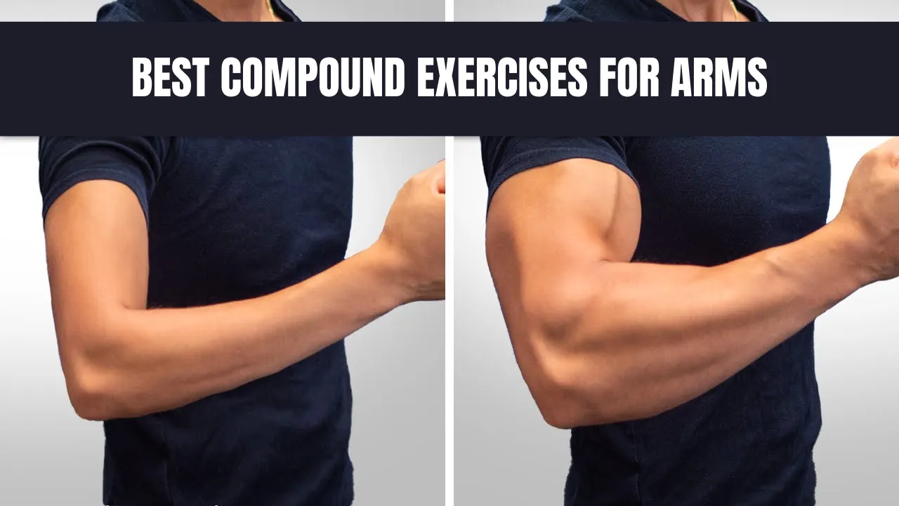 BEST COMPOUND EXERCISES FOR ARMS